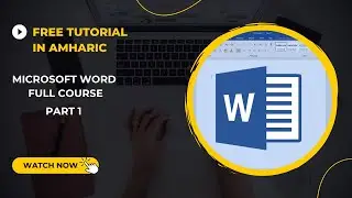 Microsoft Word Full Course  Tuotorial In Amharic PART 1