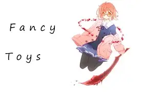 Nightcore - Fancy Toys - AMV MIX