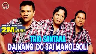 Trio Santana - Dainangi Do Sai Manolsoli (Official Musik Video)