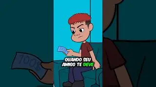 QUANDO SEU AMIGO TE DEVE - LOUIX ANIMADO