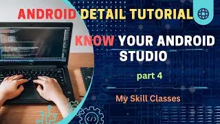 Know how of Android Studio part 4 | Android full course | Learn Android deeply | Android tutorial
