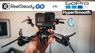 Reelsteady Go or Hypersmooth 2.0 for FPV? | GoPro Hero 8