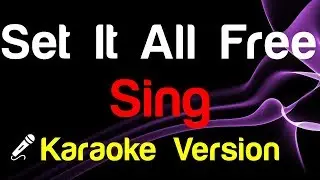 🎤 Sing - Set It All Free Karaoke - King Of Karaoke