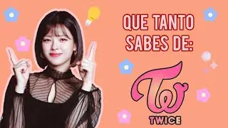 ¿CUÁNTO SABES DE TWICE? | QUIZ PARA ONCE