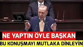 Erdoğan'ın Bu konuşmasını mutlaka izleyin.Chp'yi rezil etti adeta.