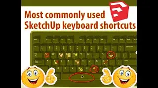 MOST COMMONLY USED SKETCHUP KEYBOARD SHORTCUTS