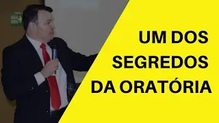 UM DOS SEGREDOS DA ORATÓRIA