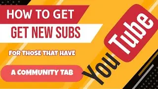 HOW TO GET SUBS USING THE COMMUNITY TAB