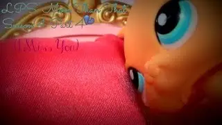 LPS: More Than That Season 4 Part 4 (I Miss You...)