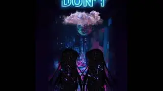 Don’t - Wicked Sister (Official Audio)
