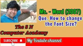 How to change the Font Size? | Ms.-Word (2007) | The S N Computer Academy.