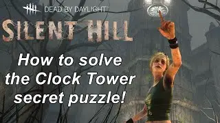 Dead By Daylight| How to solve the Silent Hill Clock Tower secret puzzle!