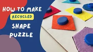 HOW TO MAKE  RECYClED SHAPE PUZZLE - Cardboard and Felt