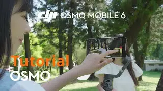 DJI Osmo Mobile 6 Tutorials for Beginners: How to Setup and Use the Feature of Active Track 6.0