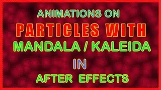 Animations on Particles with Mandala/ Kaleida in After Effects | Amazing Stunning Video