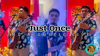 Just Once - JMD Acoustic Live (James Ingram) live cover