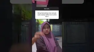 CARA SUPAYA ADEK NURUT SAMA KAKAKNYA