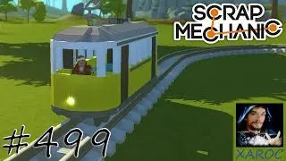 Scrap Mechanic Xaroc baut: Alte simple aber schicke Tram Teil 3