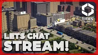 CITIES SKYLINES 2 - EARLY ACCESS VIDEO CHAT! Questions Welcome!