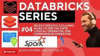 PySpark Filter Data | Select Columns, Alias, isin & Logical Operators | Databricks #04 | 2026