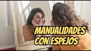 Manualidades con Espejos 🖼️ que te asombrarán