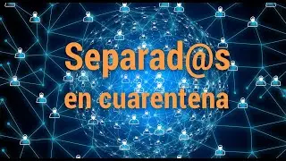 'Separad@s en cuarentena' por sus protagonistas