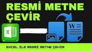 EN KOLAY YÖNTEM | Excel İle Resim Dosyasını Metin Dosyasına Çevir | Resmi Metne Çevirme Programı