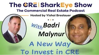 A New Way To Invest in CRE with Badri Malynur