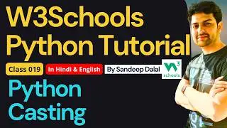 W3Schools • W3Schools Python • W3Schools Python Tutorial • Class 019 • Python Casting
