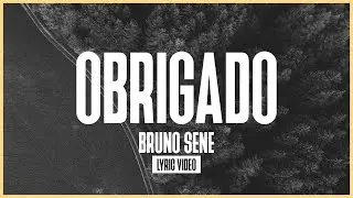 OBRIGADO / BRUNO SENE