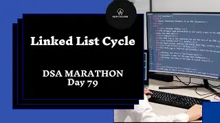 Linked List Cycle | DSA Marathon | Day 79 | Linked List