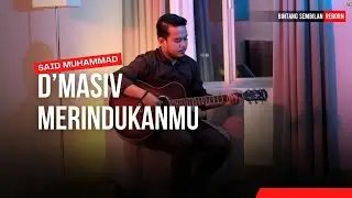 d'Masiv - Merindukanmu | Cover : Said