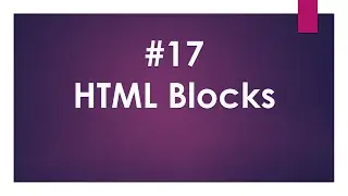 Lecture Num 17 :HTML Blocks