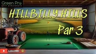Hillbilly Hills Par 3 - GSPRO Fantasy Course - 18 Hole Par 3