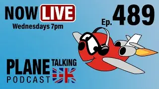 Episode 489 - Bunk Beds and Screaming Kids | Plane Talking UK | Aviation Podcast