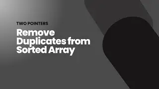 Remove Duplicates From Sorted Array | Two Pointers | C++ Solution | Leetcode 26