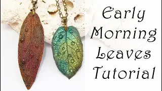 Polymer Clay Project: Early Morning Leaves Tutorial