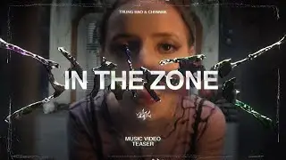'IN THE ZONE' - Trung Bao & Chiwawa (Official M/V Teaser)