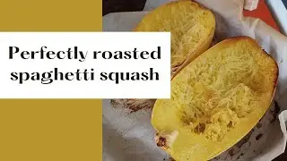How to cook Spaghetti Squash PERFECTLY!