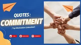 Unleashing Top Motivation: The Power of Commitment | Top Motivation Unleashed