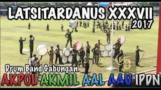 Drum Band Gabungan latsitarda 2017 | AKPOL AKMIL AAL AAU IPDN