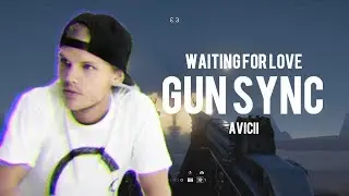 Rainbow SIx Siege Gun sync : Waiting For Love ( Tribute to Avicii )