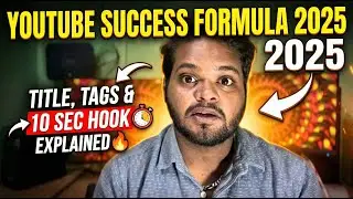 YouTube Success Formula 2025 | Title, Tags & 10 Sec Hook Explained 🔥