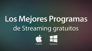 Los mejores programas de Streaming gratuitos (Win y Mac)