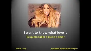Mariah Carey - I want to know what love is (Eu quero saber o que é o amor)
