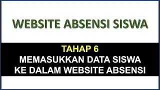 Tahap 6 Memasukkan data siswa ke dalam Website Absensi