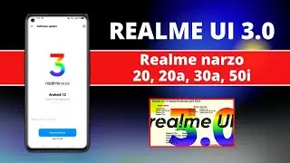 Realme UI 3.0 android 12 update - Realme narzo 20, 20a, 30a, 50i in April 2022 Big news update date