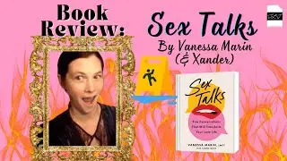 Live Book Review! SEX TALKS by Vanessa & Xander Marin 5⭐️