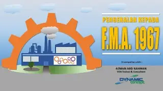 Pengenalan kepada FMA (Akta Kilang & Jentera) 1967