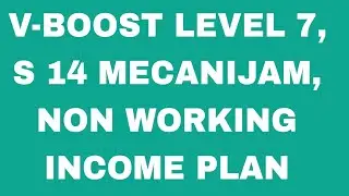 V-BOOST LEVEL 7th, S 14 MECANIJAM NON WORKING INCOME PLAN. 7569595585.